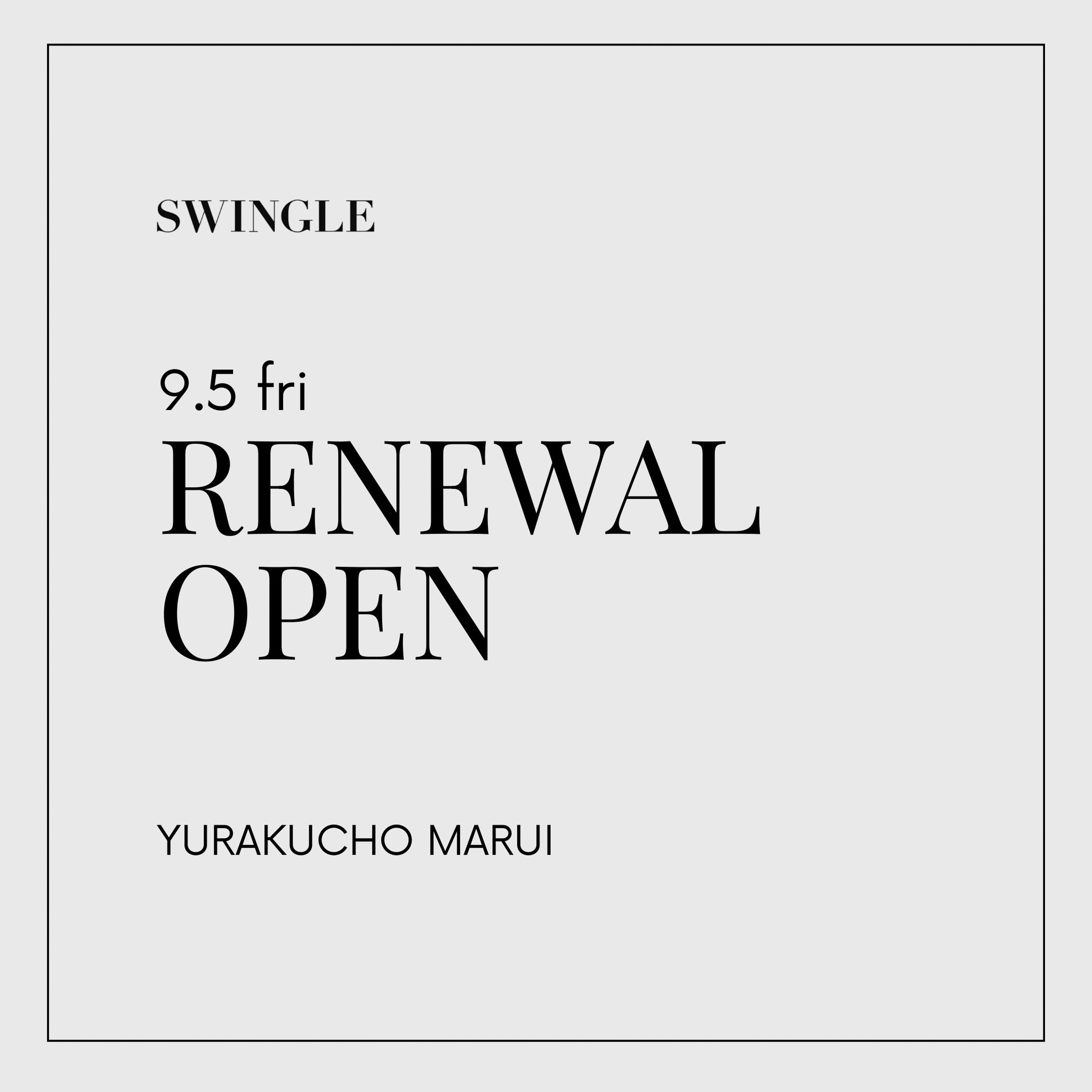【YURAKUCHO MARUI】9.5(FRI)RENEWAL OPEN